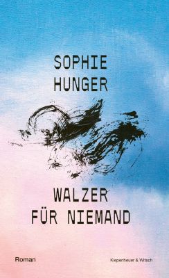 Buchcover von &quot;Walzer für Niemand&quot; von Sophie Hunger