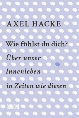 Buchcover von WIE FÜHLST DU DICH? ÜBER UNSER INNENLEBEN IN ZEITEN WIE DIESEN